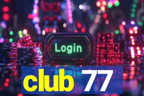 club 77